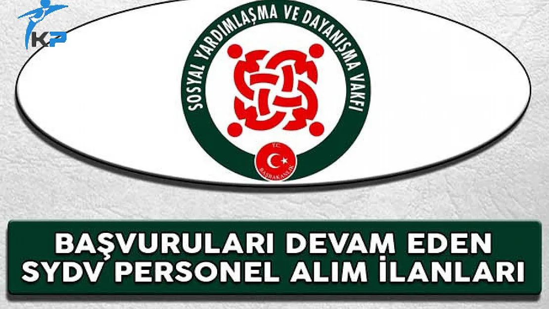Başvuruları Devam Eden Sosyal Yardımlaşma ve Dayanışma Vakfı Personel Alım İlanları