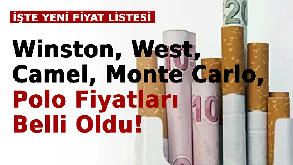 BAT Ve J.T.I Grubu da Zam Yansıttı: Winston, West, Camel, Monte Carlo, Polo... İşte Yeni Fiyat Listesi