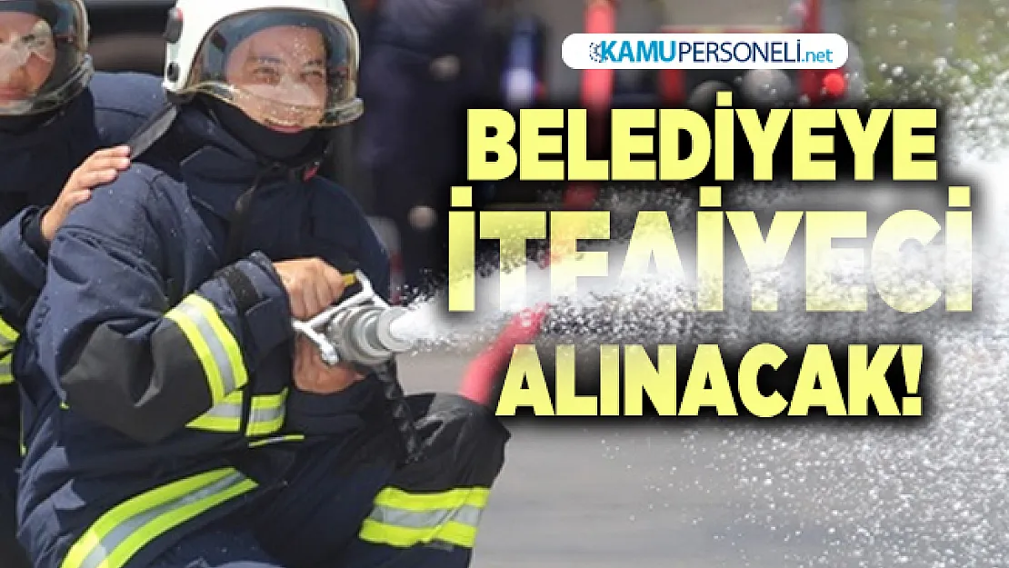 Batman Belediyesi itfaiye eri alım ilanı yayımladı! Belediyeye itfaiyeci alınacak