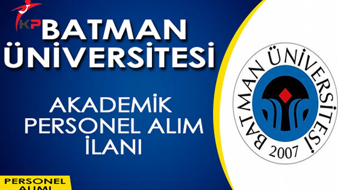 Batman Üniversitesi Akademik Personel Alıyor!