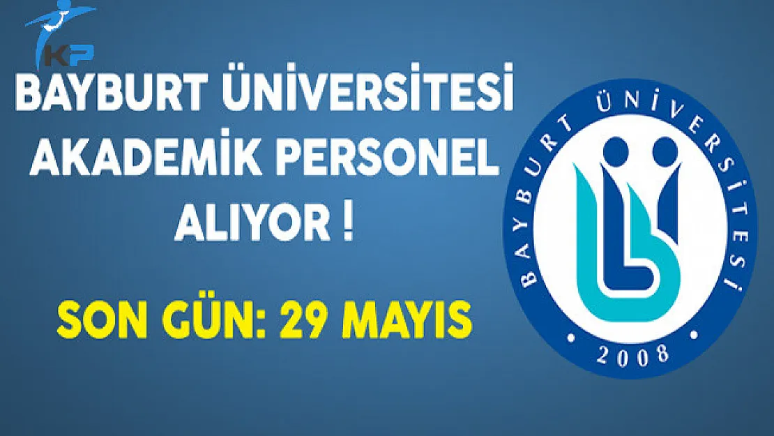 Bayburt Üniversitesi Akademik Personel Alıyor