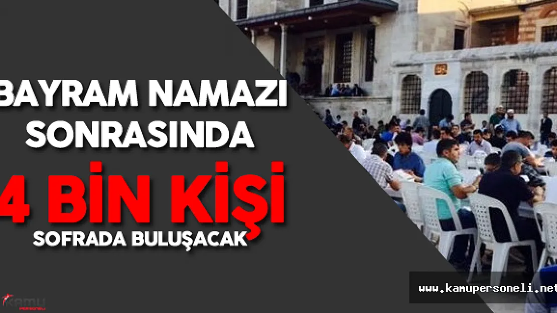 Bayram Namazı Sonrası 4 Bin Kişi Kahvaltıda Buluşacak