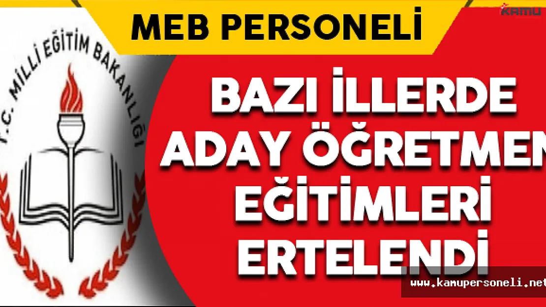 Bazı İllerde Aday Öğretmen Eğitimleri Ertelendi