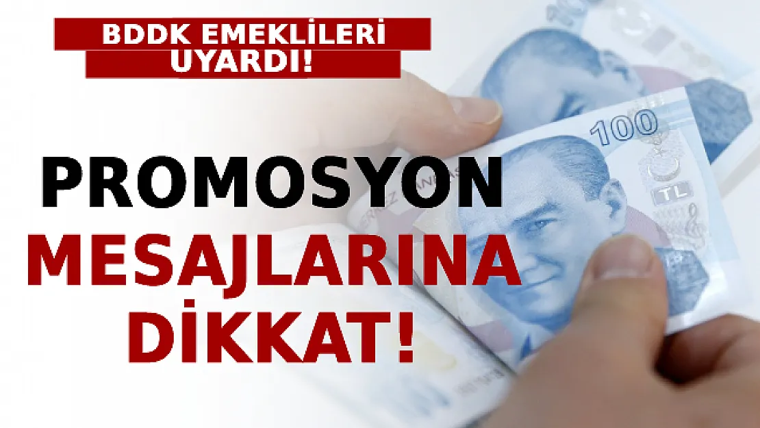 BDDK Emeklileri Uyardı! Promosyon Mesajlarına Dikkat