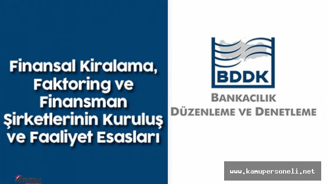 BDDK Finansal Kiralama, Faktoring ve Finansman Şirketlerinin Kuruluş ve Faaliyet Esasları