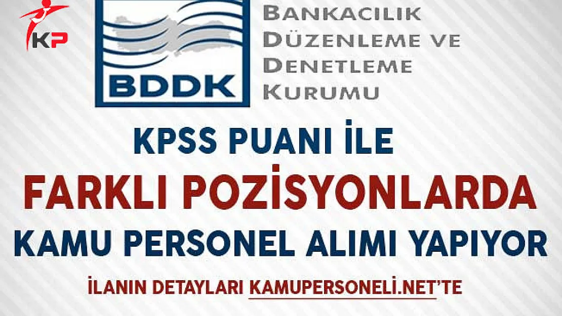 BDDK Kamu Personel Alımı Başvuruları Sona Eriyor