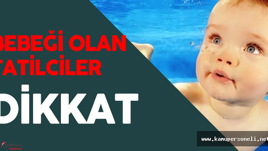 Bebeği Olan Tatilciler Dikkat ! Uzmanlar Uyarıyor!