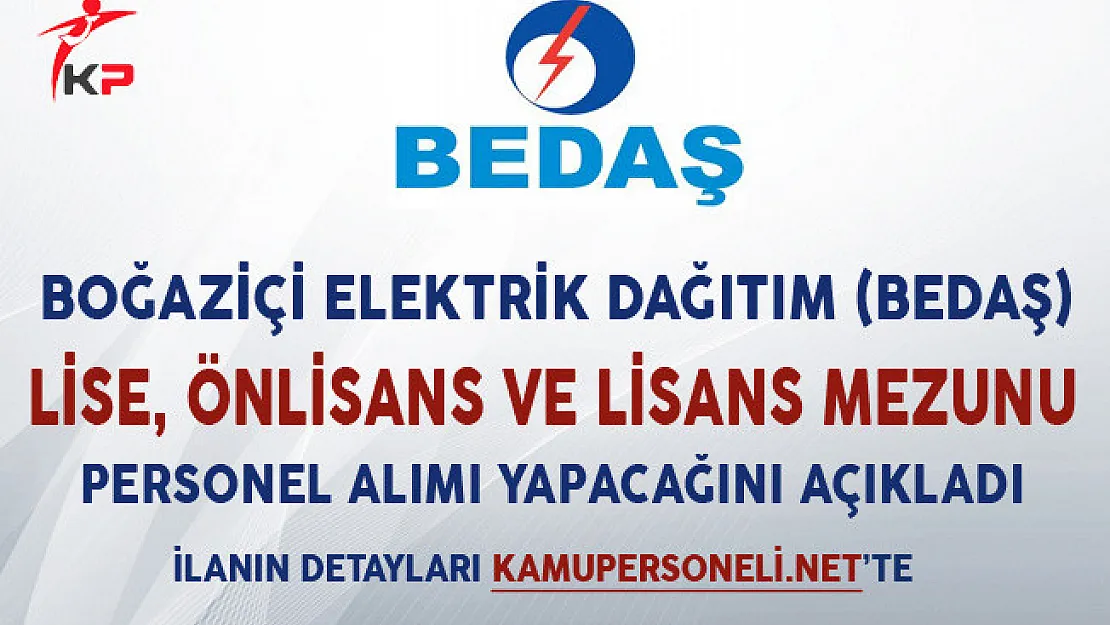 BEDAŞ Lise, Önlisans ve Lisans Mezunu Personel Alımı Yapıyor
