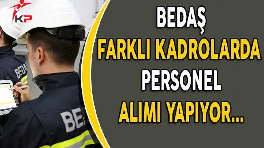 BEDAŞ Personel Alımı Yapıyor!