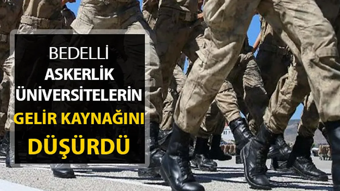 Bedelli Askerlik İmkanı Üniversite Gelirlerini Düşürdü