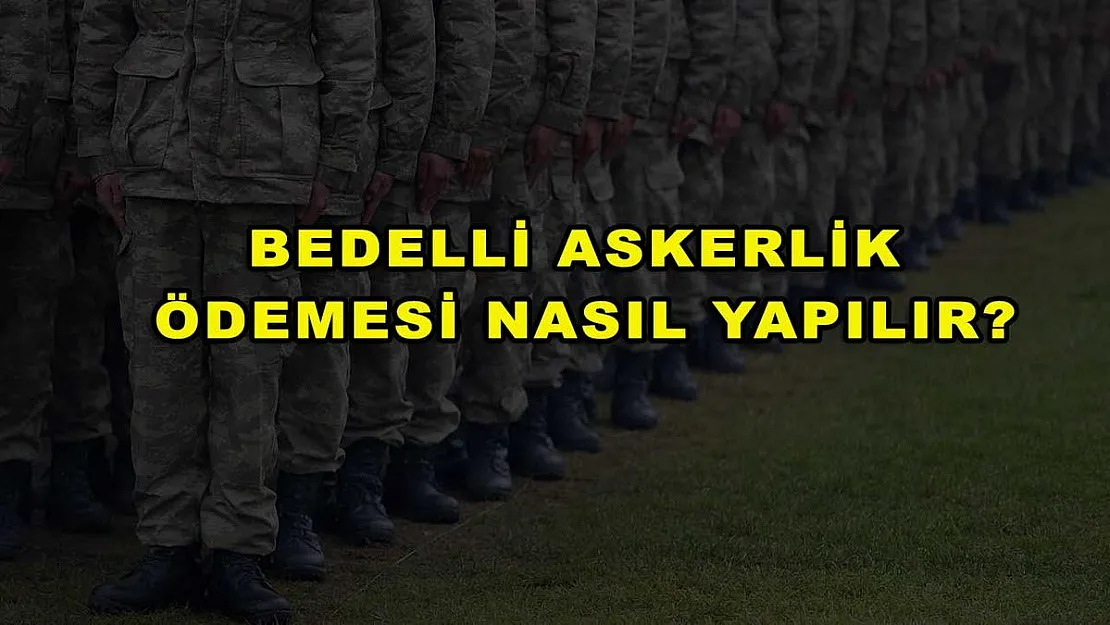 Bedelli Askerlik Ödemesi Nasıl Yapılır?