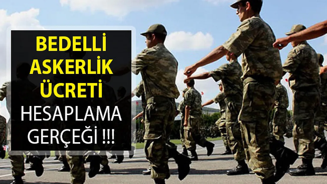 Bedelli Askerlik Ücret Hesaplaması Gerçeği- Bedelli Askerlik Ücreti Neye Göre Hesaplandı?
