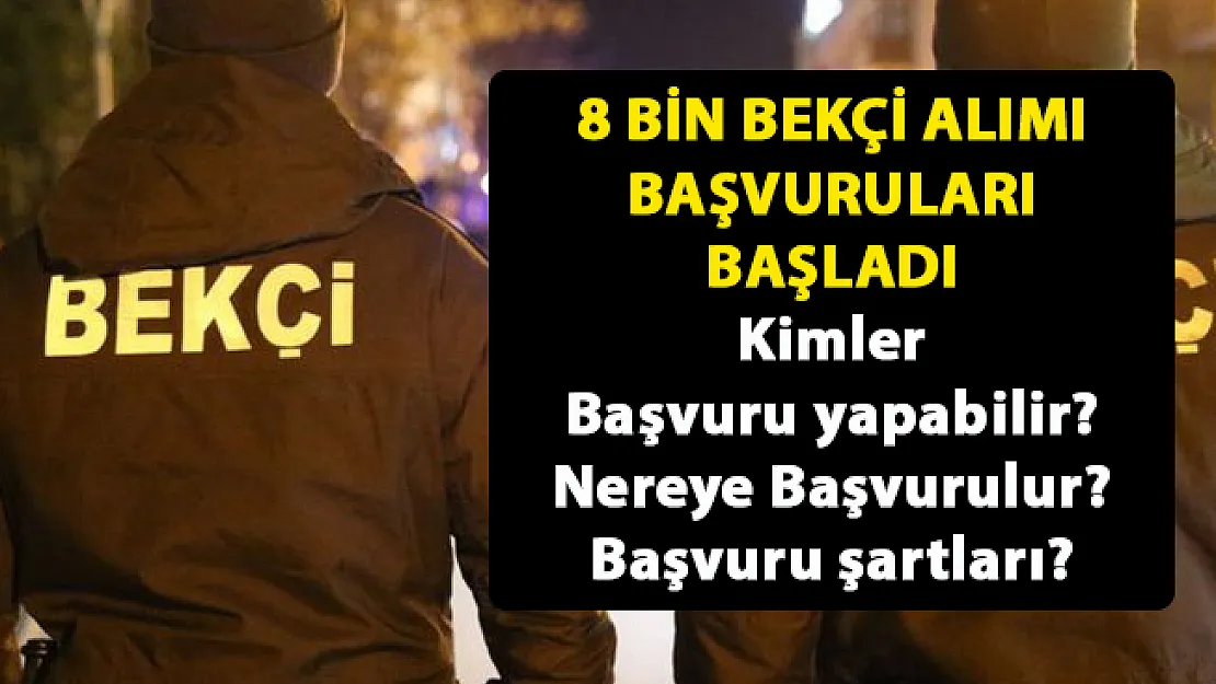 Bekçi alımı başvuruları başladı! Başvuru şartları nelerdir, nereye başvuru yapılır?