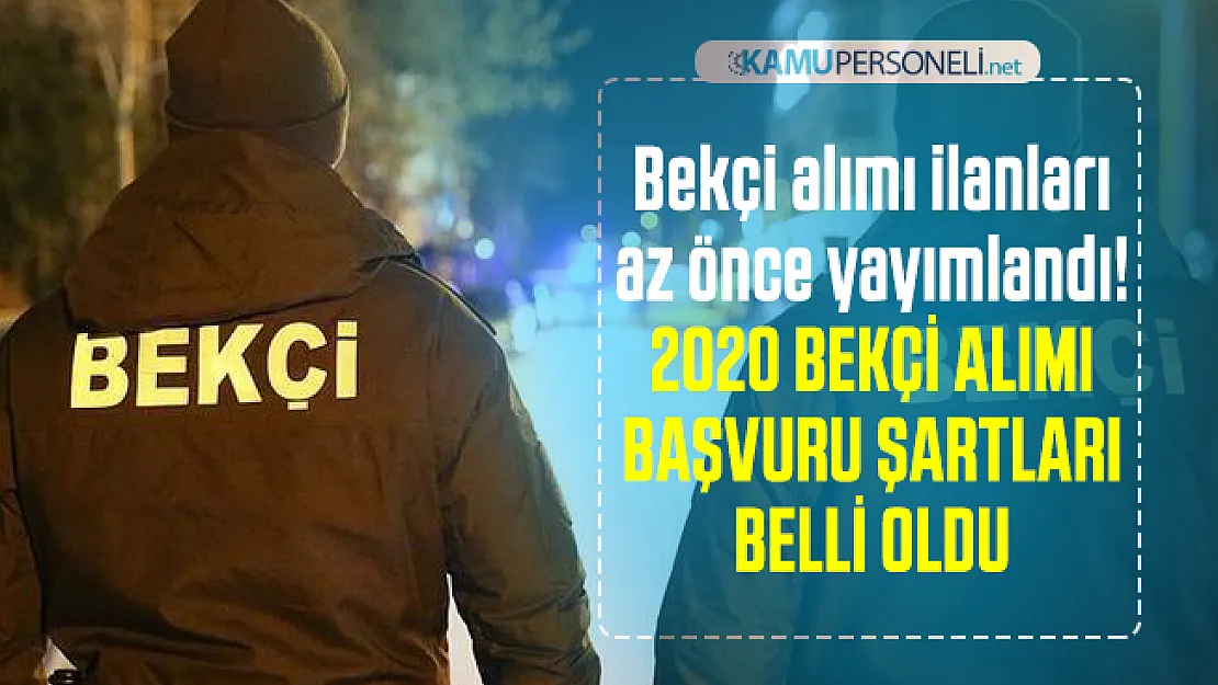 Bekçi alımı ilanları az önce yayımlandı! Başvuru şartları belli oldu