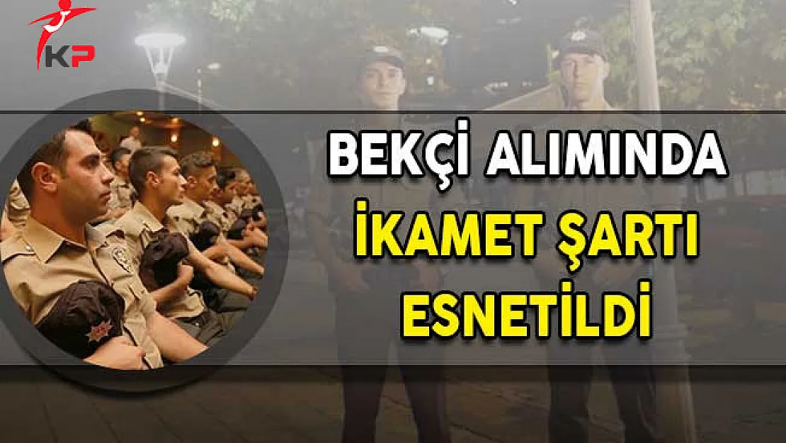 Bekçi Alımında İkamet Şartı Esnetildi!