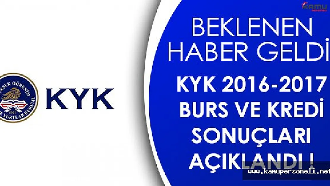 Beklenen Haber Geldi! KYK 2016-2017 Burs ve Kredi Sonuçları Açıklandı!