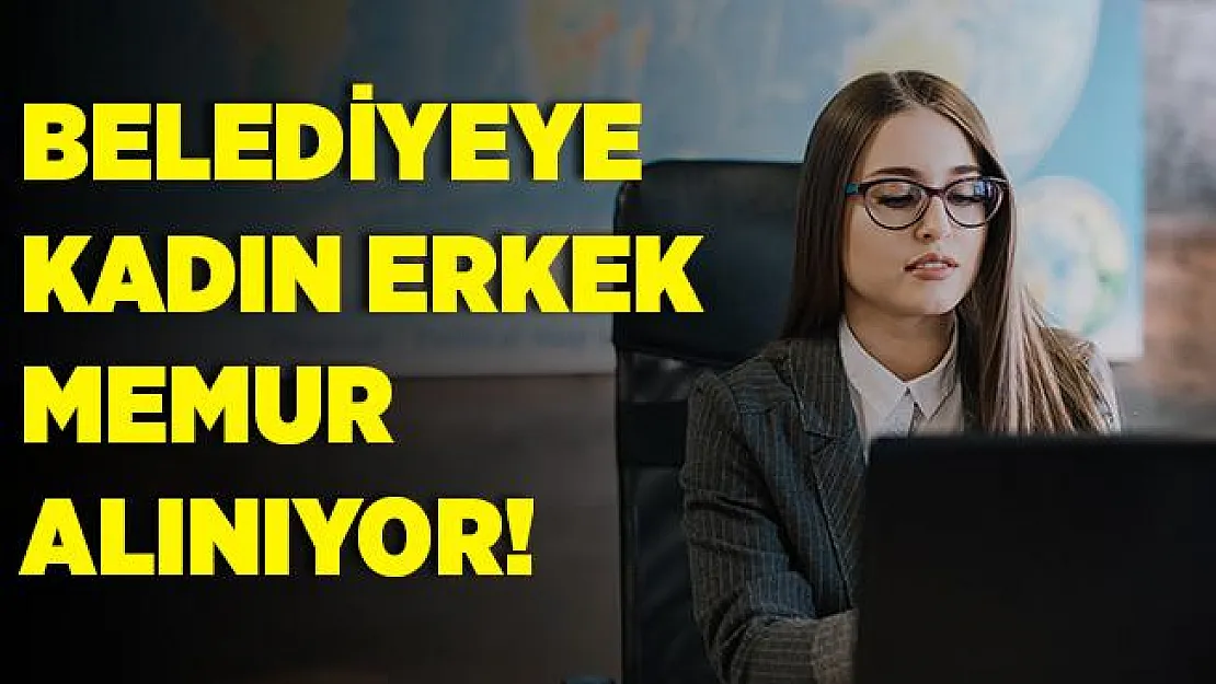 Belediye boş memur kadroları için alım yapacağını duyurdu! Kadın erkek memur alımı yapılacak!