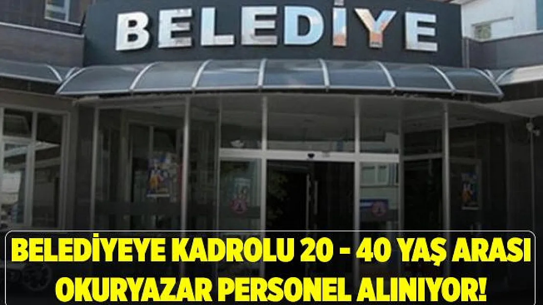 Belediye kadrolu 20 - 40 yaş arası okuryazar beden işçisi alımı yapıyor!