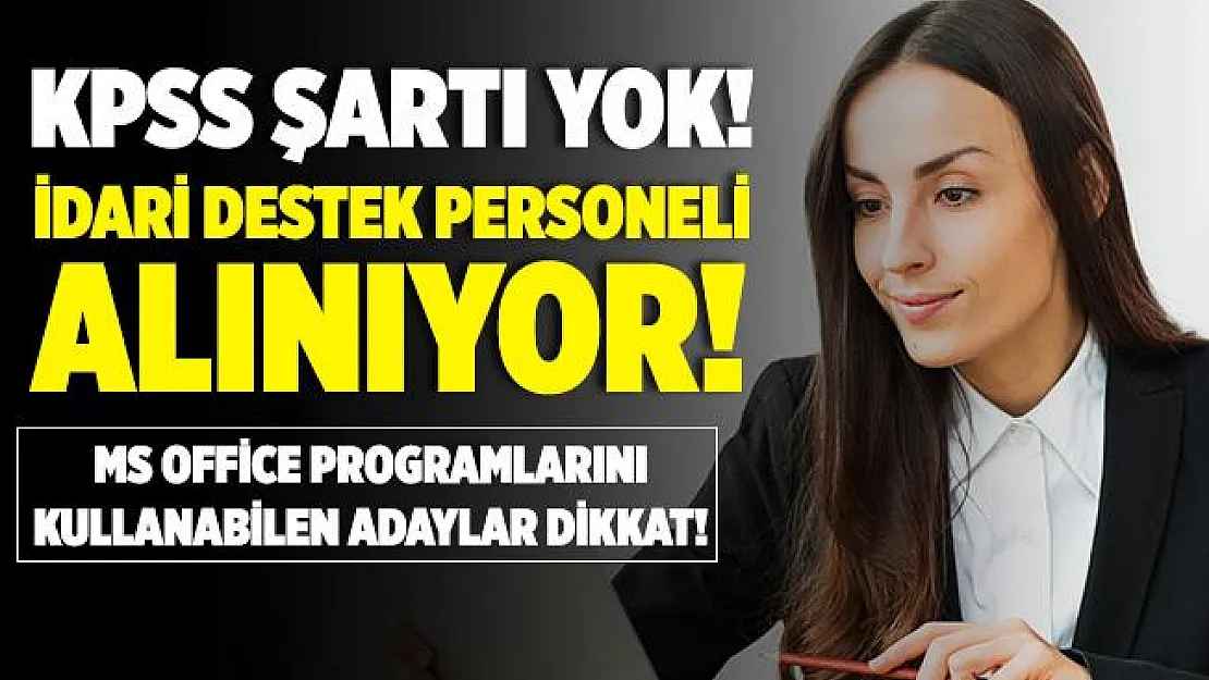 Belediye KPSS şartsız İdari Destek Personeli alıyor! MS Office programlarını kullanabilen adaylar başvurabilir!