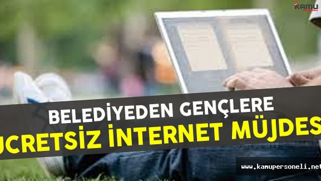Belediye Tarafından Gençlere Ücretsiz İnternet Uygulaması