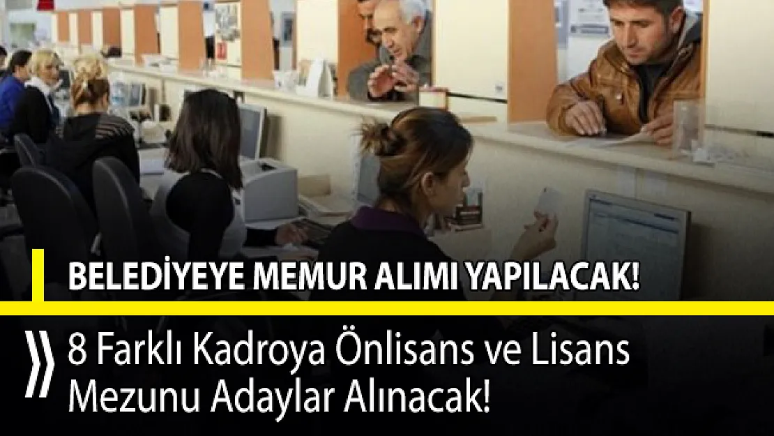 Belediyeye önlisans ve lisans mezunu memur alımı yapılacak!