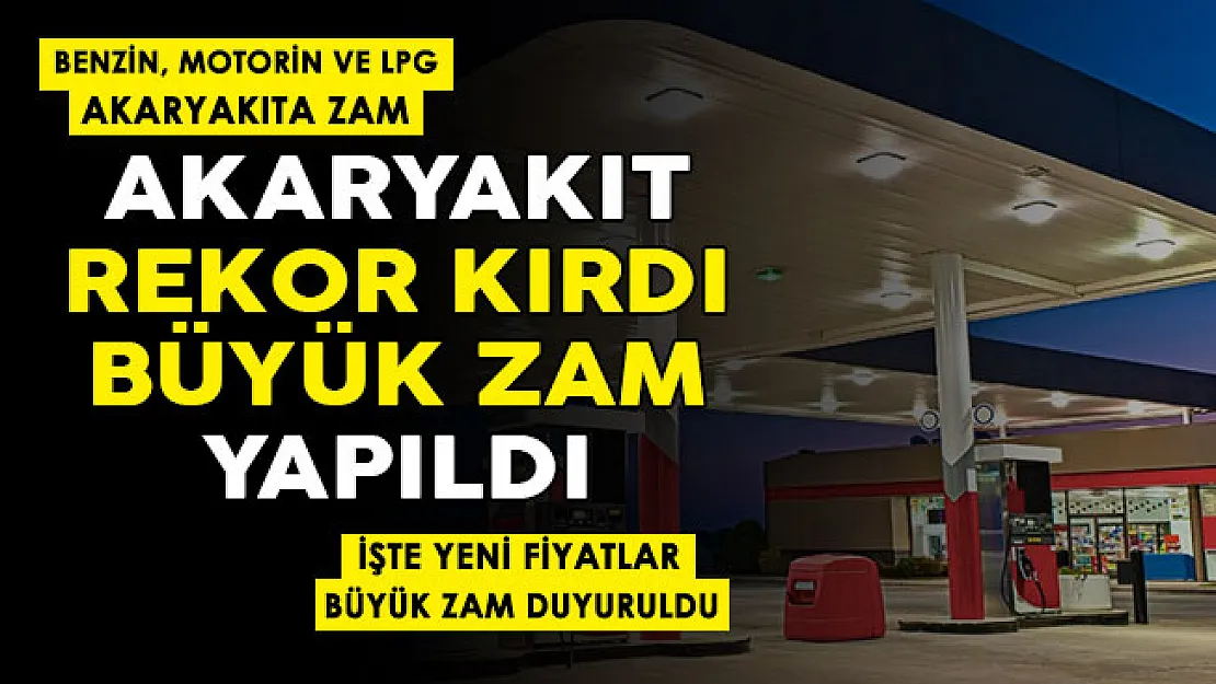 Benzin, motorin ve LPG dikkat! Akaryakıt tüm zamanların rekorunu kırdı: Akaryakıt fiyatlarına rekor zam yapıldı