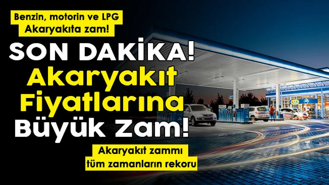 Benzin, motorin ve LPG dikkat! Akaryakıta büyük zam duyuruldu: Tüm zamanların rekorunu kırdı