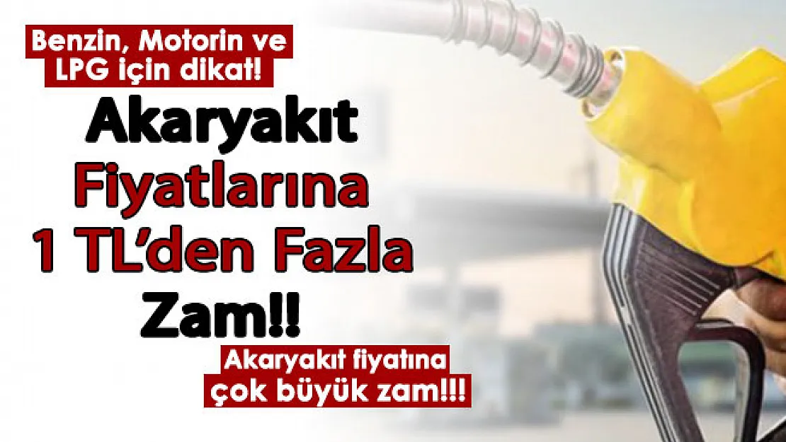 Benzin, motorin ve LPG kullananlar dikkat! Akaryakıt fiyatlarına çok büyük zam geliyor: Fiyatlara ayrı ayrı 1 liradan fazla zam geliyor