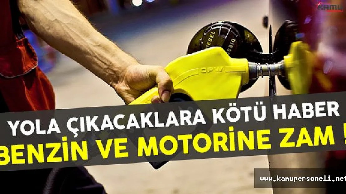 Benzin Ve Motorine Zamdan Sonra Yeni Fiyatlar Ne Oldu ?