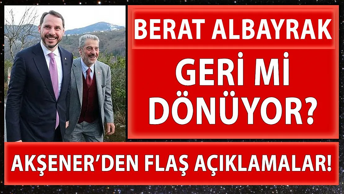Berat Albayrak geri mi dönüyor? Meral Akşener'den gündeme dair flaş açıklamalar