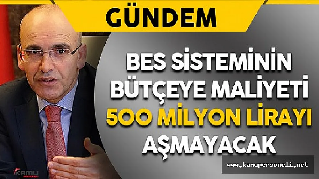 BES Sisteminin Bütçeye Maliyeti 500 Milyon Lirayı Aşmayacak