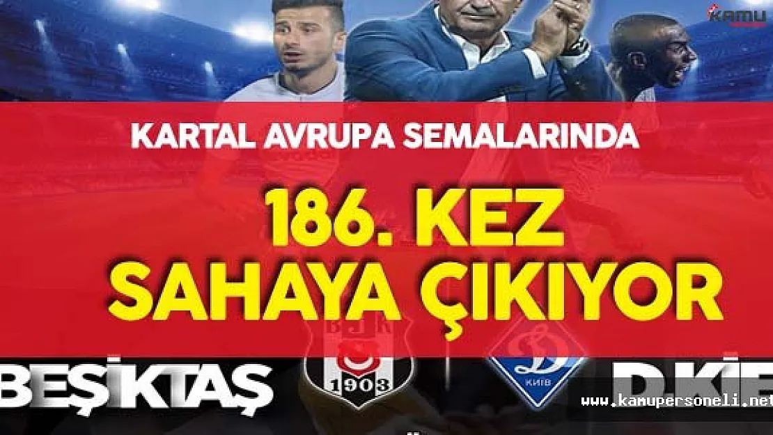 Beşiktaş 186'ıncı Kez Avrupa Sahnesine Çıkıyor!