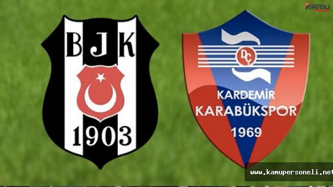 Beşiktaş ile K.Karabükspor 17.Kez Karşılaşacak