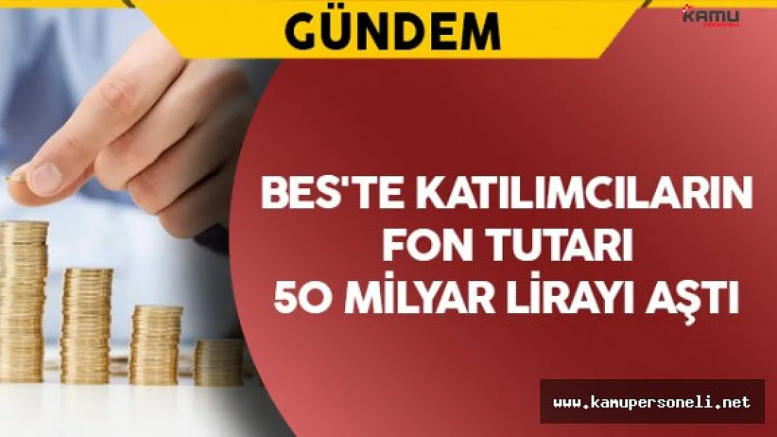 BES'te Katılımcıların Fon Tutarı 50 Milyar Lirayı Geçti