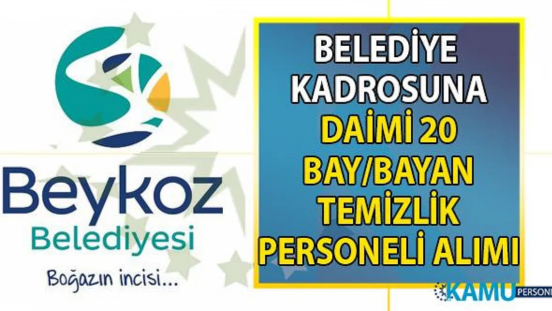 Beykoz Belediyesi 20 temizlik personeli alım ilanı başvuru şartları