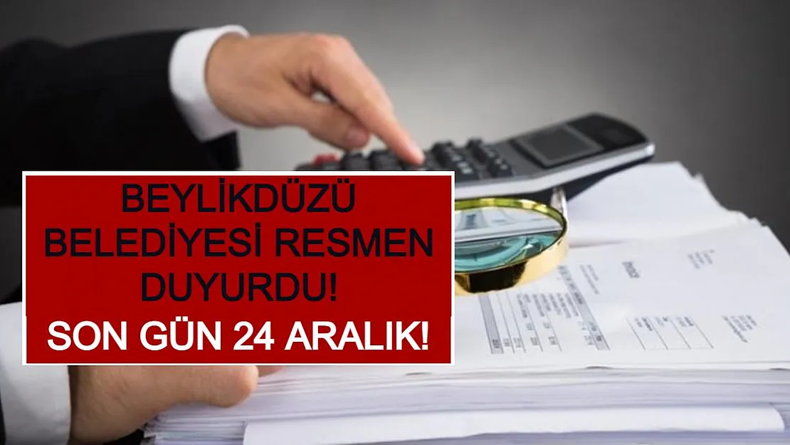 Beylikdüzü Belediyesi Resmen Duyurdu! Son Gün 24 Aralık!