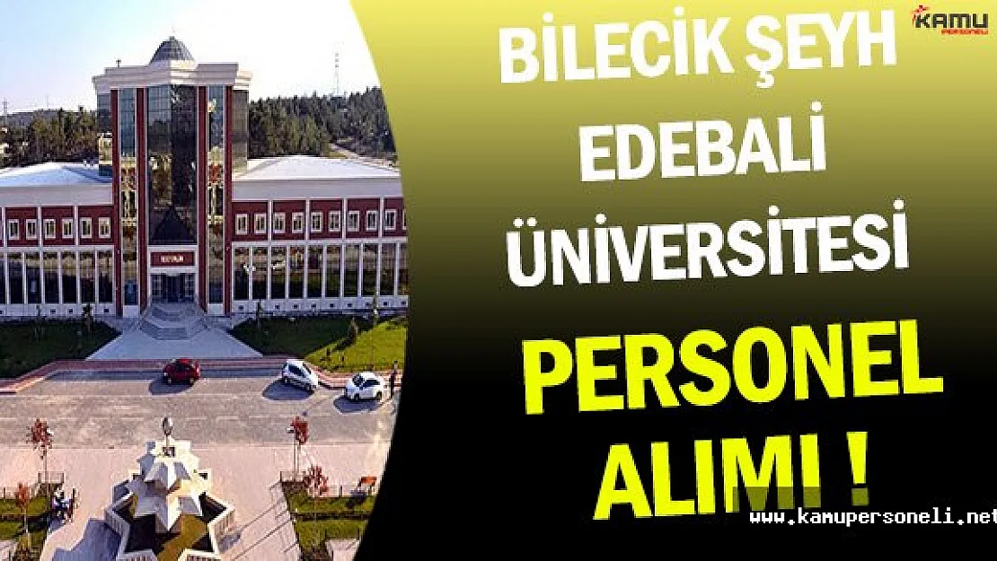Bilecik Şeyh Ebedali Üniversitesi Personel Alım İlanı