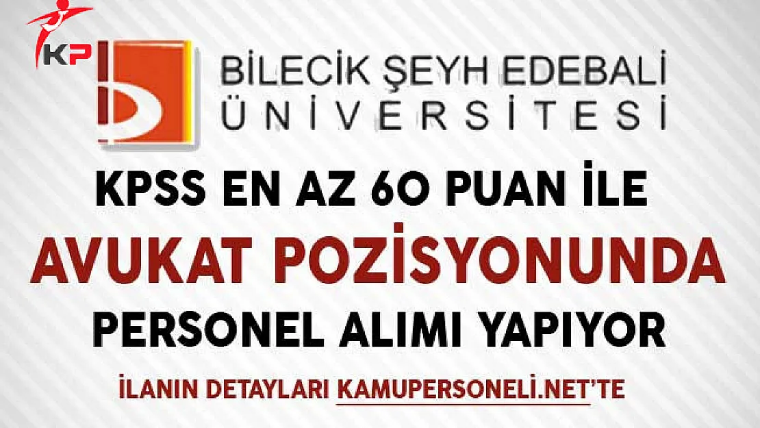 Bilecik Şeyh Edebali Üniversitesi Avukat Alımı Başvuruları Sona Eriyor