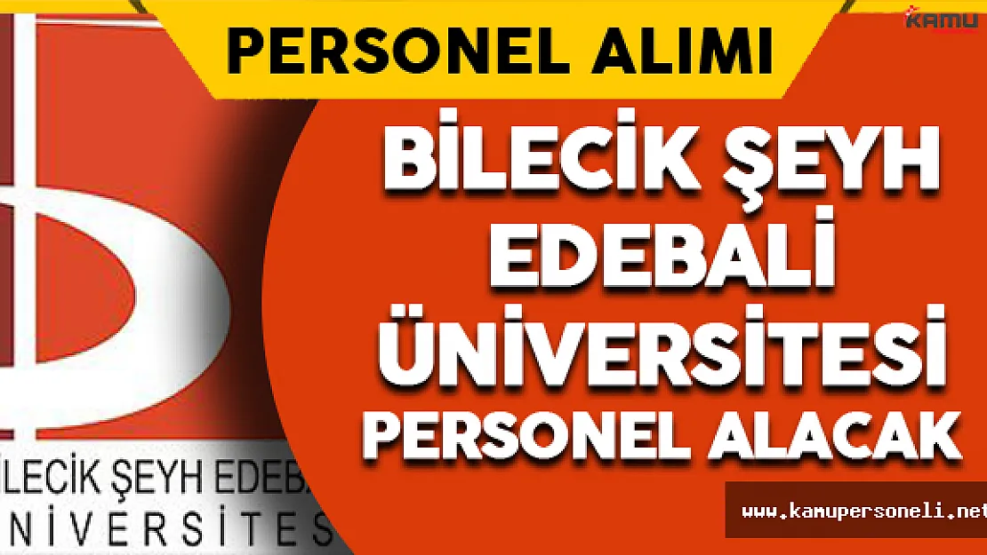 Bilecik Şeyh Edebali Üniversitesi Personel Alımı Yapacak