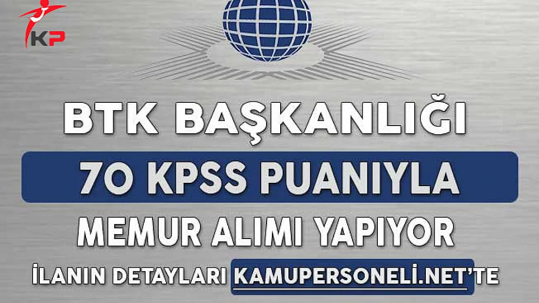 Bilgi Teknolojileri ve İletişim Kurumu 70 KPSS Puanıyla Memur Alımı İçin Başvurular Başlıyor