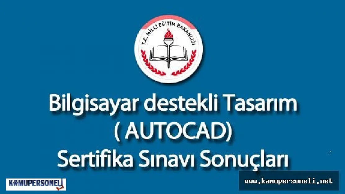 Bilgisayar destekli Tasarım ( AUTOCAD) Sertifika Sınavı Sonuçları
