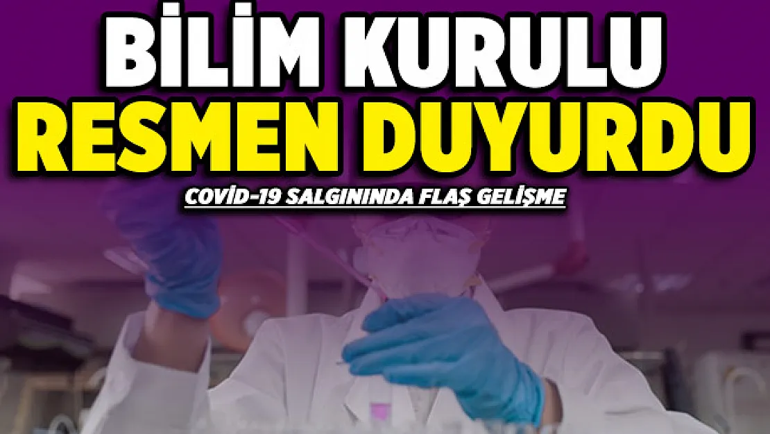Bilim Kurulu duyurdu: Covid-19 salgınında flaş gelişme