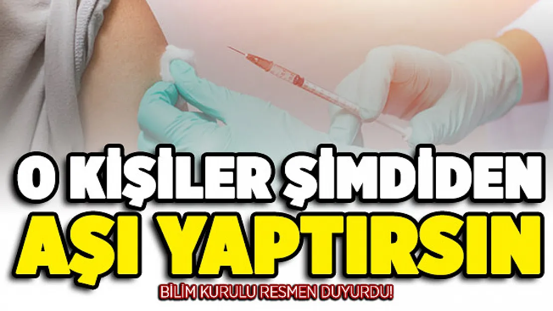 Bilim Kurulu üyesi resmen duyurdu! O kişiler şimdiden aşı yaptırsın