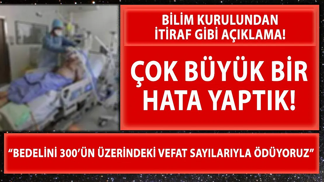 Bilim Kurulu üyesinden itiraf gibi açıklama! Çok büyük bir hata yaptık!