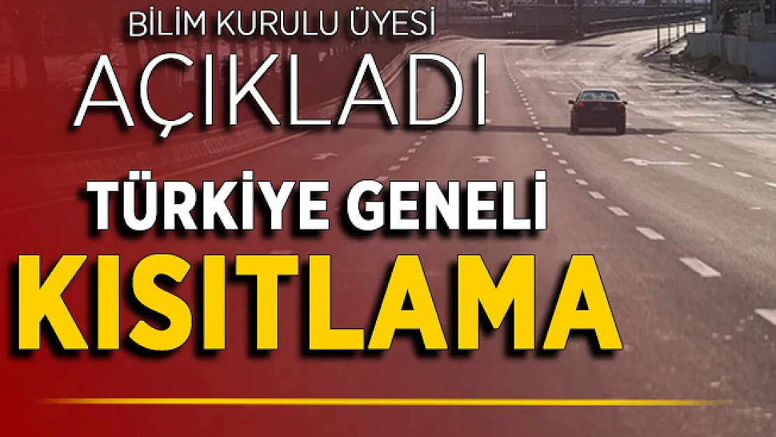 Bilim Kurulu Üyesinden Türkiye Geneli Kısıtlama Açıklaması