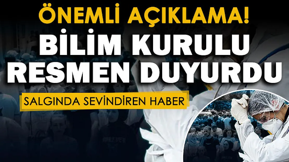 Bilim Kurulundan çok önemli açıklama: Koronavirüs salgınında sevindiren haber geldi
