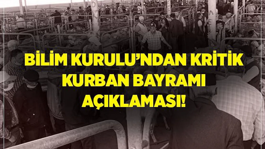Bilim Kurulu'ndan kritik açıklama geldi! Kurban Bayramı'nda..