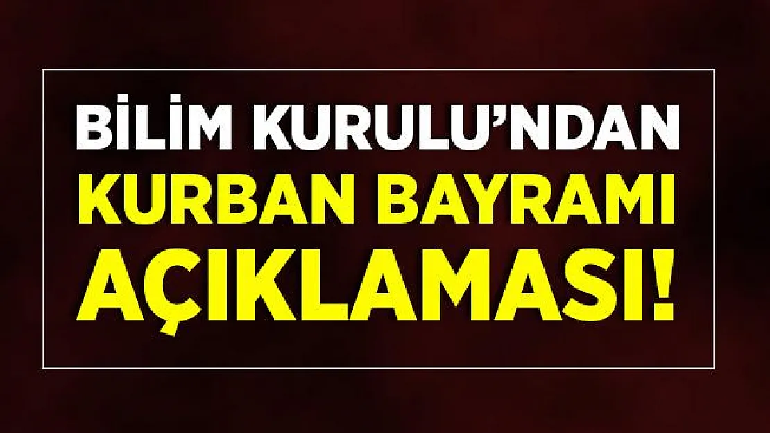 Bilim Kurulu'ndan Kurban Bayramı açıklaması geldi! Kurban Bayramı'nda..