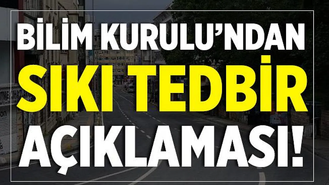 Bilim Kurulu'ndan sıkı tedbir açıklaması!