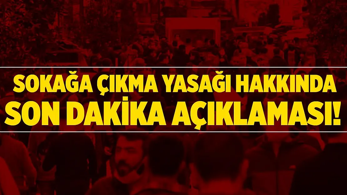 Bilim Kurulu'ndan sokağa çıkma yasağına dair son dakika açıklaması!